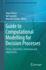 Guide to Computational Modelling for Decision Proc