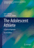 The Adolescent Athlete: a Practical Approach (Contemporary Pediatric and Adolescent Sports Medicine)