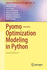 Pyomo? Optimization Modeling in Python (Springer Optimization and Its Applications, 67)