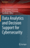 Data Analytics and Decision Support for Cybersecurity: Trends, Methodologies and Applications