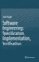 Software Engineering: Specification, Implementatio