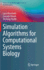 Simulation Algorithms for Computational Systems Bi