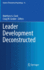 Leader Development Deconstructed