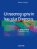 Ultrasonography in Vascular Diagnosis: a Therapy-Oriented Textbook and Atlas