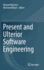 Present and Ulterior Software Engineering