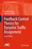 Feedback Control Theory for Dynamic Traffic Assign