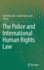 The Police and International Human Rights Law