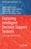 Exploring Intelligent Decision Support Systems: Current State and New Trends