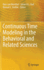 Continuous Time Modeling in the Behavioral and Rel