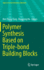 Polymer Synthesis Based on Triple-Bond Building Bl