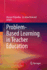 Problem-Based Learning in Teacher Education
