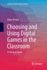 Choosing and Using Digital Games in the Classroom