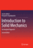 Introduction to Solid Mechanics: an Integrated Approach
