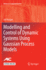 Modelling and Control of Dynamic Systems Using Gau