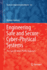 Engineering Safe and Secure Cyber-Physical Systems