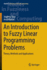 An Introduction to Fuzzy Linear Programming Proble