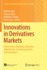 Innovations in Derivatives Markets: Fixed Income Modeling, Valuation Adjustments, Risk Management, and Regulation