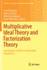 Multiplicative Ideal Theory and Factorization Theo