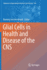 Glial Cells in Health and Disease of the Cns