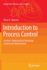 Introduction to Process Control: Analysis, Mathematical Modeling, Control and Optimization