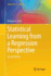 Statistical Learning From a Regression Perspective