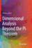 Dimensional Analysis Beyond the Pi Theorem