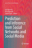 Prediction and Inference from Social Networks and Social Media