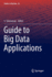 Guide to Big Data Applications: 26 (Studies in Big Data, 26)