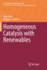 Homogeneous Catalysis With Renewables