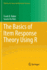 The Basics of Item Response Theory Using R