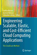 Engineering Scalable, Elastic, and Cost-Efficient Cloud Computing Applications: The Cloudscale Method