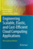 Engineering Scalable, Elastic, and Cost-Efficient Cloud Computing Applications: The Cloudscale Method