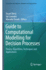 Guide to Computational Modelling for Decision Proc