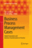 Business Process Management Cases: Digital Innovation and Business Transformation in Practice (Management for Professionals)
