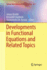 Developments in Functional Equations and Related T