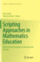 Scripting Approaches in Mathematics Education