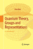 Quantum Theory, Groups and Representations