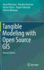 Tangible Modeling With Open Source Gis
