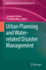 Urban Planning and Water-Related Disaster Manageme