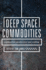 Deep Space Commodities