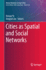 Cities as Spatial and Social Networks