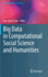 Big Data in Computational Social Science and Humanities