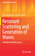 Resonant Scattering and Generation of Waves