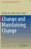 Change and Maintaining Change: 65 (Nebraska Symposium on Motivation, 65)