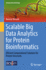 Scalable Big Data Analytics for Protein Bioinforma