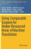 Using Comparable Corpora for Under-Resourced Areas of Machine Translation