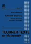 Labyrinth Problems: Labyrinth-Searching Abilities of Automata, Teubner-Texte