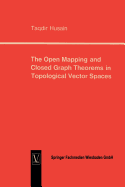 The Open Mapping and Closed Graph Theorems in Topo