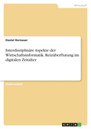 Interdisziplin�re Aspekte der Wirtschaftsinformatik. Reiz�berflutung im digitalen Zeitalter