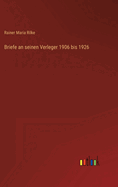 Briefe an seinen Verleger 1906 bis 1926